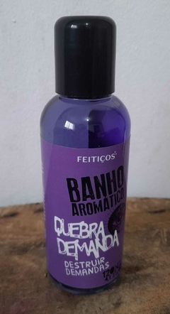 Banho Quebra Demanda- Destruir Demandas 120ml na internet