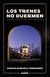 Los trenes no duermen