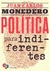 Política para indiferentes