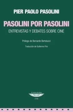 Pasolini por Pasolini: Entrevistas y debates sobre cine