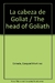 LA CABEZA DE GOLIAT