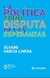 La política como disputa de las esperanzas