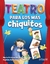 TEATRO PARA LOS MAS CHIQUITOS