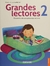 GRANDES LECTORES 2 DESARROLLO DE COMPETENCIAS LECTORAS. PRIMARIA