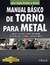 MANUAL BASICO DE TORNO PARA METAL