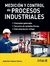 MEDICIÓN Y CONTROL DE PROCESOS INDUSTRIALES