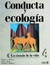 CONDUCTA Y ECOLOGÍA 4. LA CIENCIA DE LA VIDA