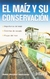 EL MAIZ Y SU CONSERVACION