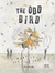 THE ODD BIRD. I WANT TO FLY, FLY, FLY