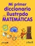 MI PRIMER DICCIONARIO ILUSTRADO DE MATEMÁTICAS