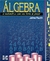 ALGEBRA. LA MATEMATICA COMO UNA FORMA DE PENSAR