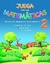 JUEGA CON LAS MATEMATICAS 2. PREESCOLAR