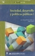 SOCIEDAD, DESARROLLO Y POLÍTICAS PÚBLICAS. 2 TOMOS