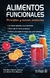 ALIMENTOS FUNCIONALES. PRINCIPIOS Y NUEVOS PRODUCTOS