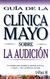 GUIA DE LA CLINICA MAYO SOBRE LA AUDICION