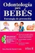 ODONTOLOGIA PARA BEBES. INCLUYE CD CON CEDULAS