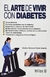 EL ARTE DE VIVIR CON DIABETES