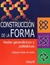 CONSTRUCCION DE LA FORMA