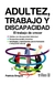 ADULTEZ, TRABAJO Y DISCAPACIDAD