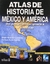 ATLAS DE HISTORIA DE MEXICO Y AMERICA