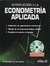 INTRODUCCION A LA ECONOMETRIA APLICADA. INCLUYE CD