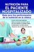 NUTRICION PARA EL PACIENTE HOSPITALIZADO