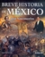 BREVE HISTORIA DE MEXICO