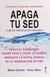 APAGA TU SED