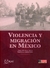 VIOLENCIA Y MIGRACION EN MEXICO