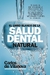 EL LIBRO BLANCO DE LA SALUD DENTAL NATURAL
