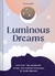 LUMINOUS DREAMS