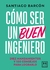 COMO SER UN BUEN INGENIERO