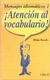 MENSAJES IDIOMÁTICOS 1. ¡ATENCION AL VOCABULARIO!