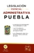 Legislación Esencial Administrativa de Puebla 2025