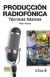 PRODUCCION RADIOFONICA. TECNICAS BASICAS