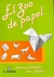 El zoo de papel: manualidades con papel (papiroflexia)