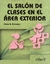 EL SALON DE CLASES EN EL EXTERIOR