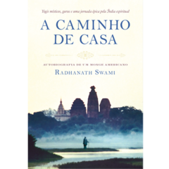 A Caminho de Casa: Autobiografia de um Swami Americano