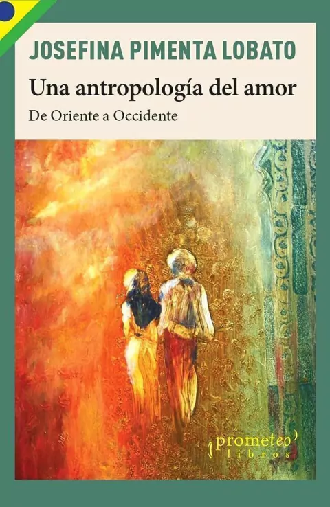 Una antropología del amor - Josefina Pimenta Lobato