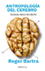 Antropología del cerebro - Roger Bartra - comprar en línea