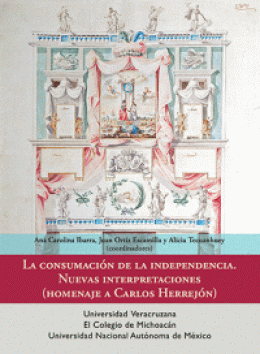 La consumación de la independencia. Nuevas interpretaciones. - vv.aa
