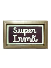 Placa Super Irmã