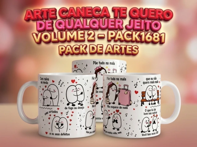 Pacote de Artes Caneca Te Quero de Qualquer Jeito Volume 2 Pack Digital Entrega Imediata