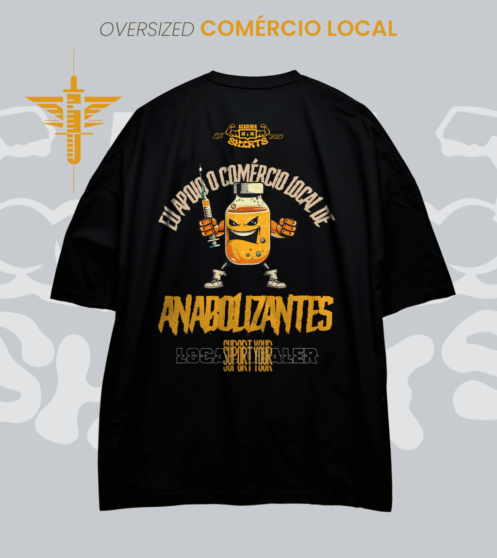 Comércio Local de Anabolizantes | OVERSIZED Academiashirts