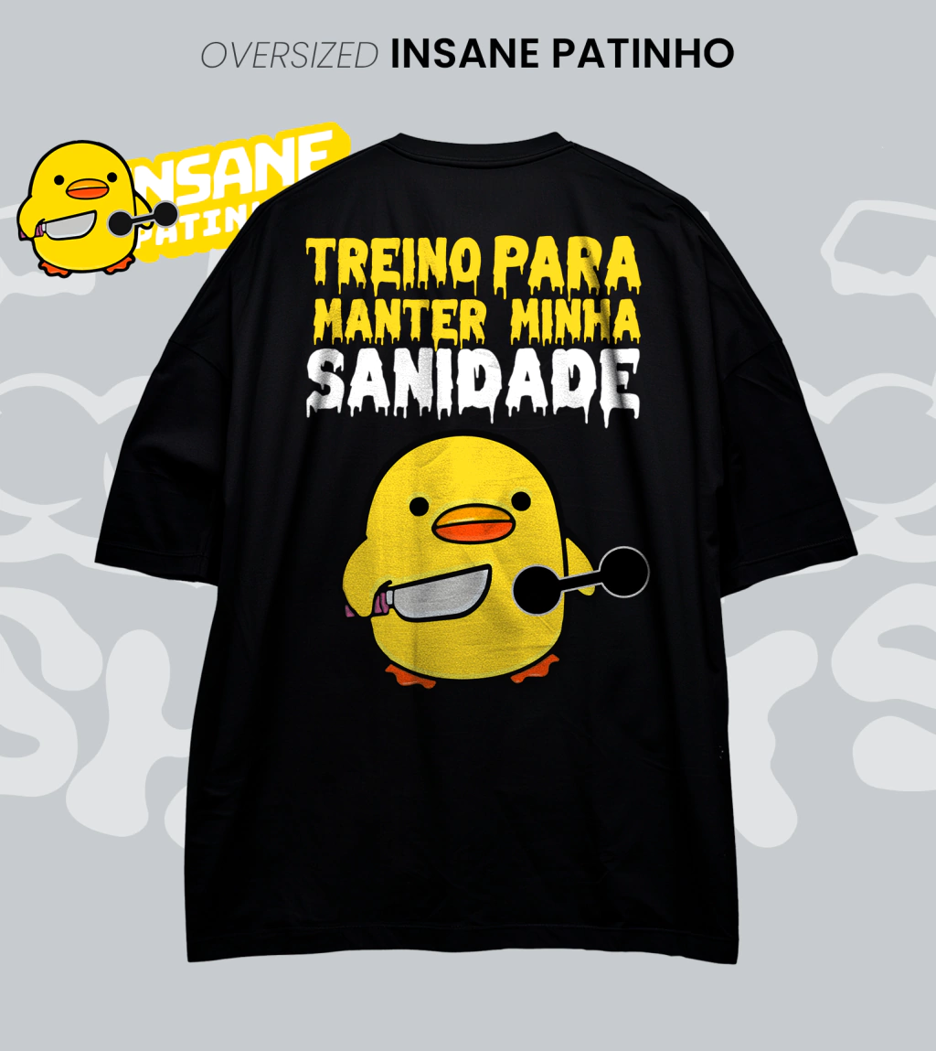 Insane Patinho | camiseta OVERSIZED