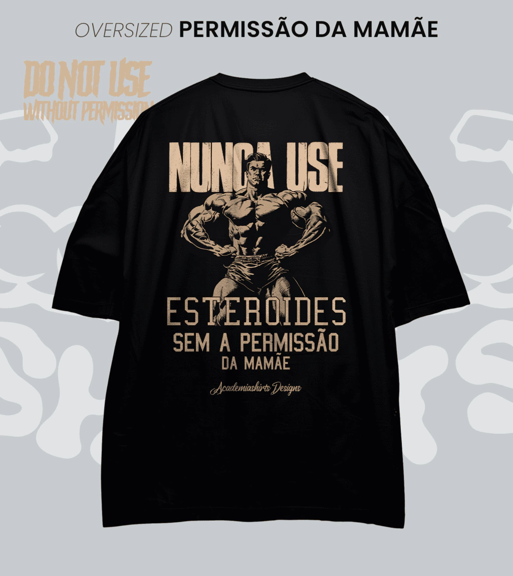 Permissão da Mamãe | OVERSIZED Academiashirts