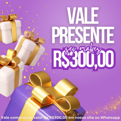 Vale Presente R$300,00