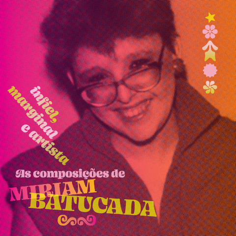 CD INFIEL, MARGINAL E ARTISTA: AS COMPOSIÇÕES DE MIRIAM BATUCADA