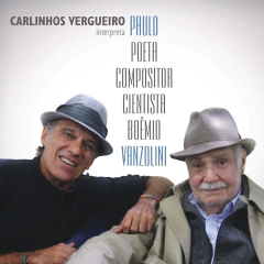CD Carlinhos Vergueiro - Interpreta Paulo Poeta Compositor Cientista Boêmio Vanzolini