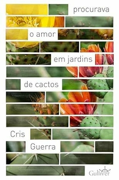 Livro Cris Guerra - Procurava o Amor em Jardins de Cactos